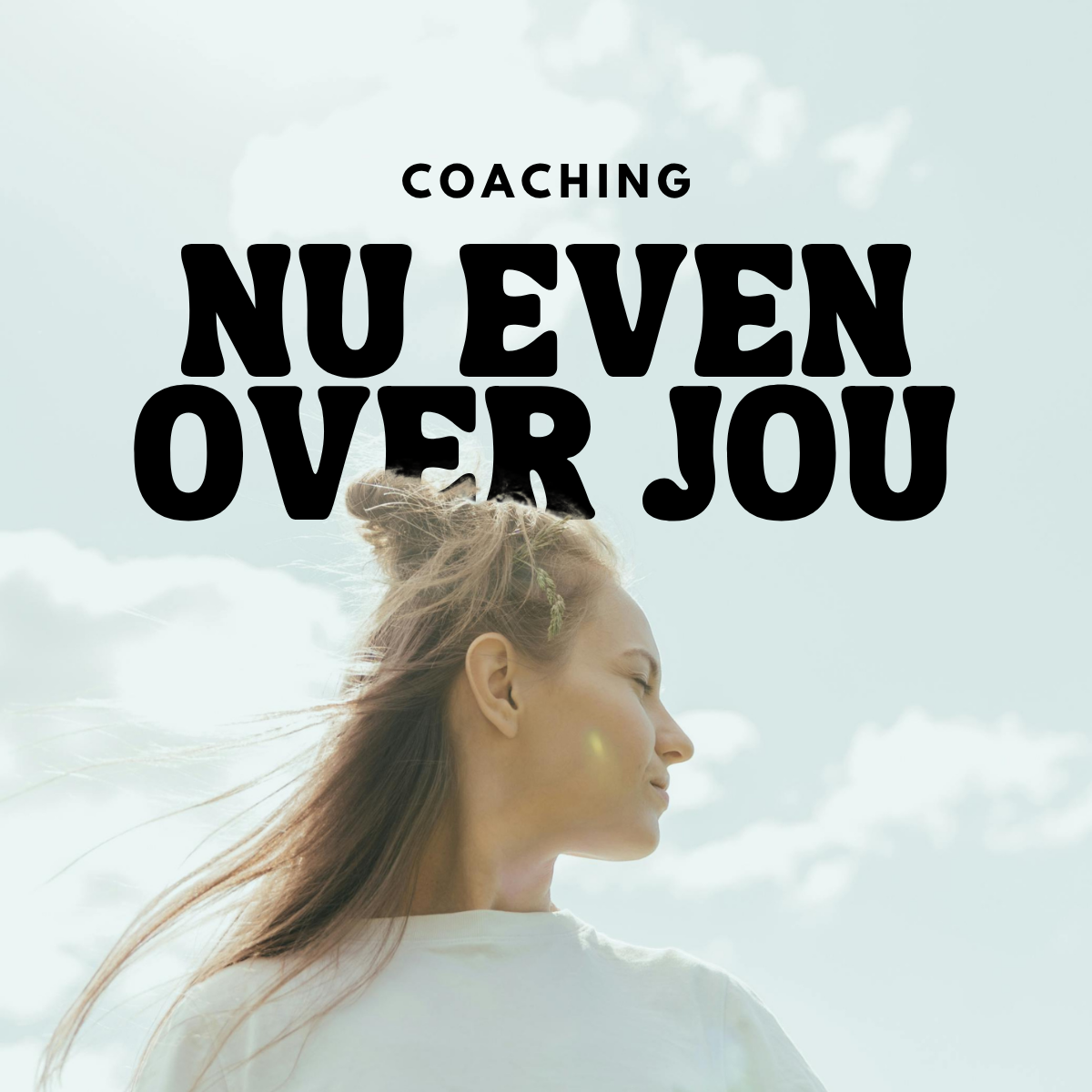 Coaching - nu even over jou